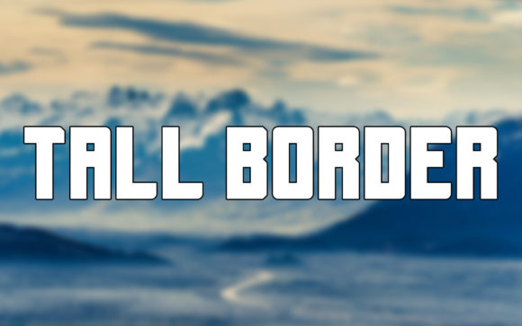 Explore the Bold Character of Tall Border Font